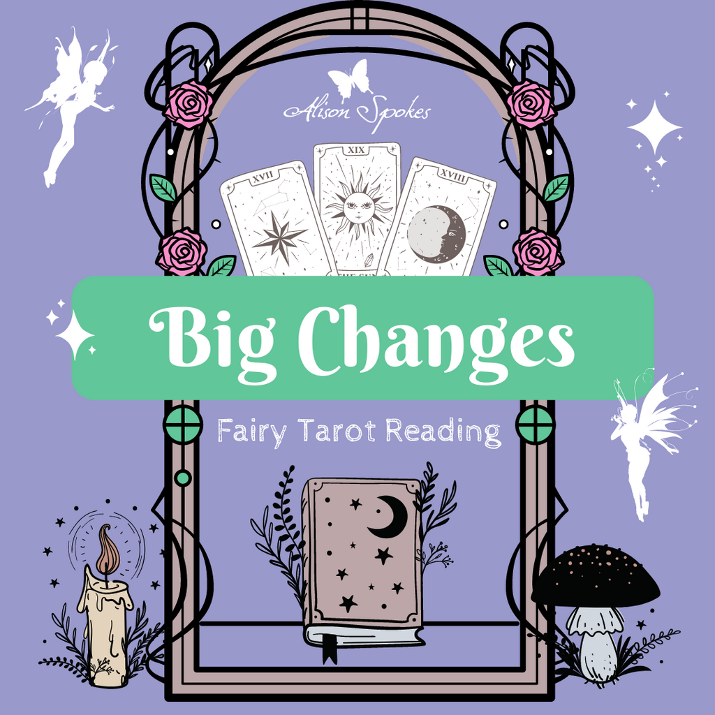Big Changes - Fairy Tarot Reading